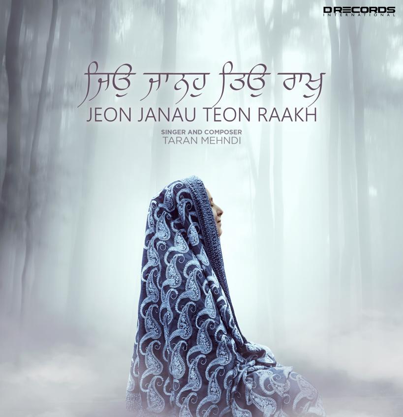 Into Taran Mehndi’s emotional connect with her latest Shabad, Jeon Janau Teon Raakh